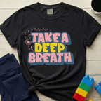 Take A Deep Breath T-Shirt