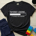 Patience Loading Estimated Time Unknown T-shirt