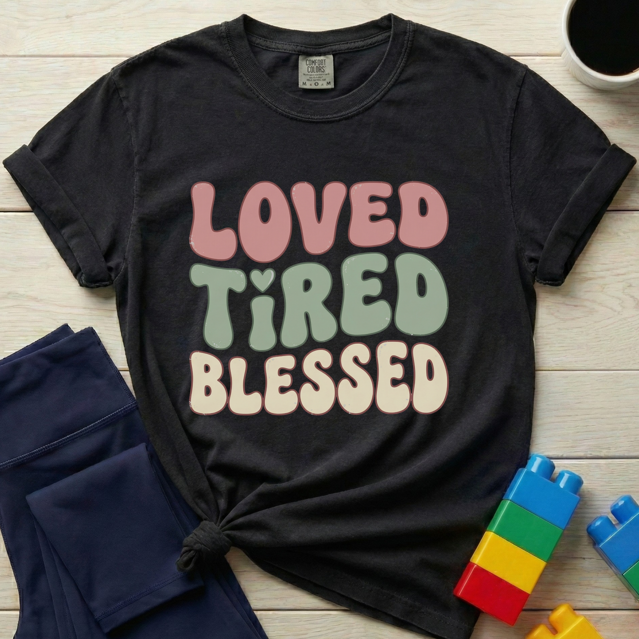 Loved Tired Blessed T-Shirt