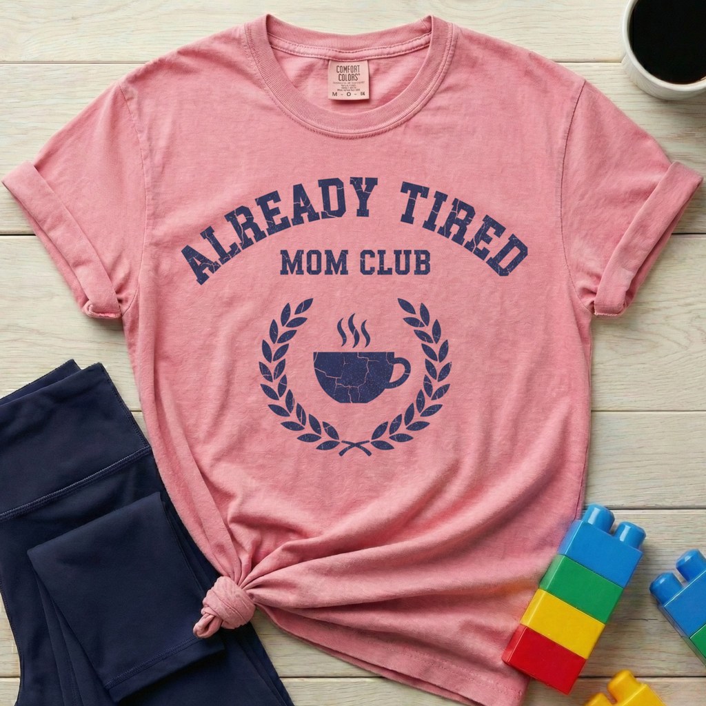 Already Tired Mom Club T-shirt