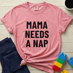 Mama Needs A Nap T-Shirt