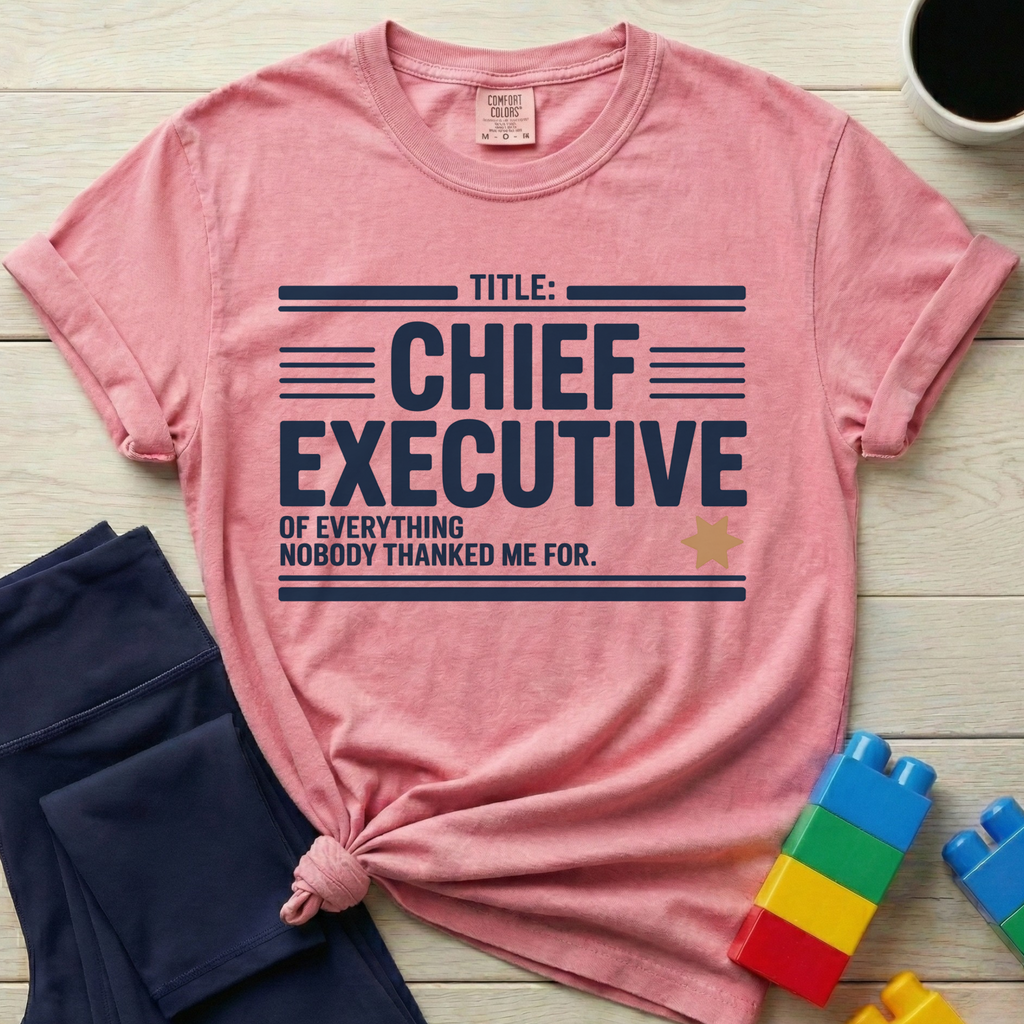 Chief Executive Of Everything T-Shirt