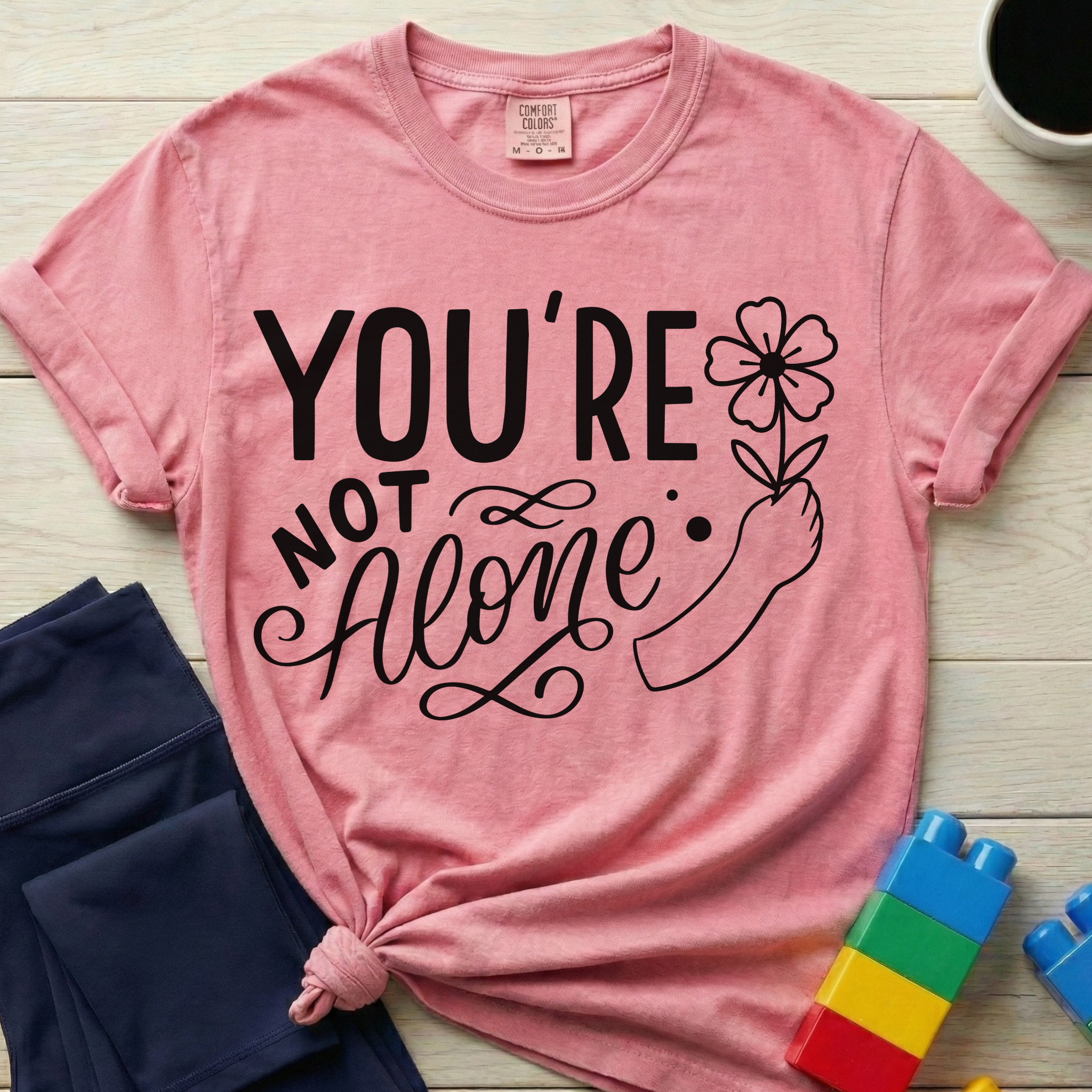 You're Not Alone T-Shirt
