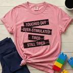Touched Out Overstimulated Tired T-shirt