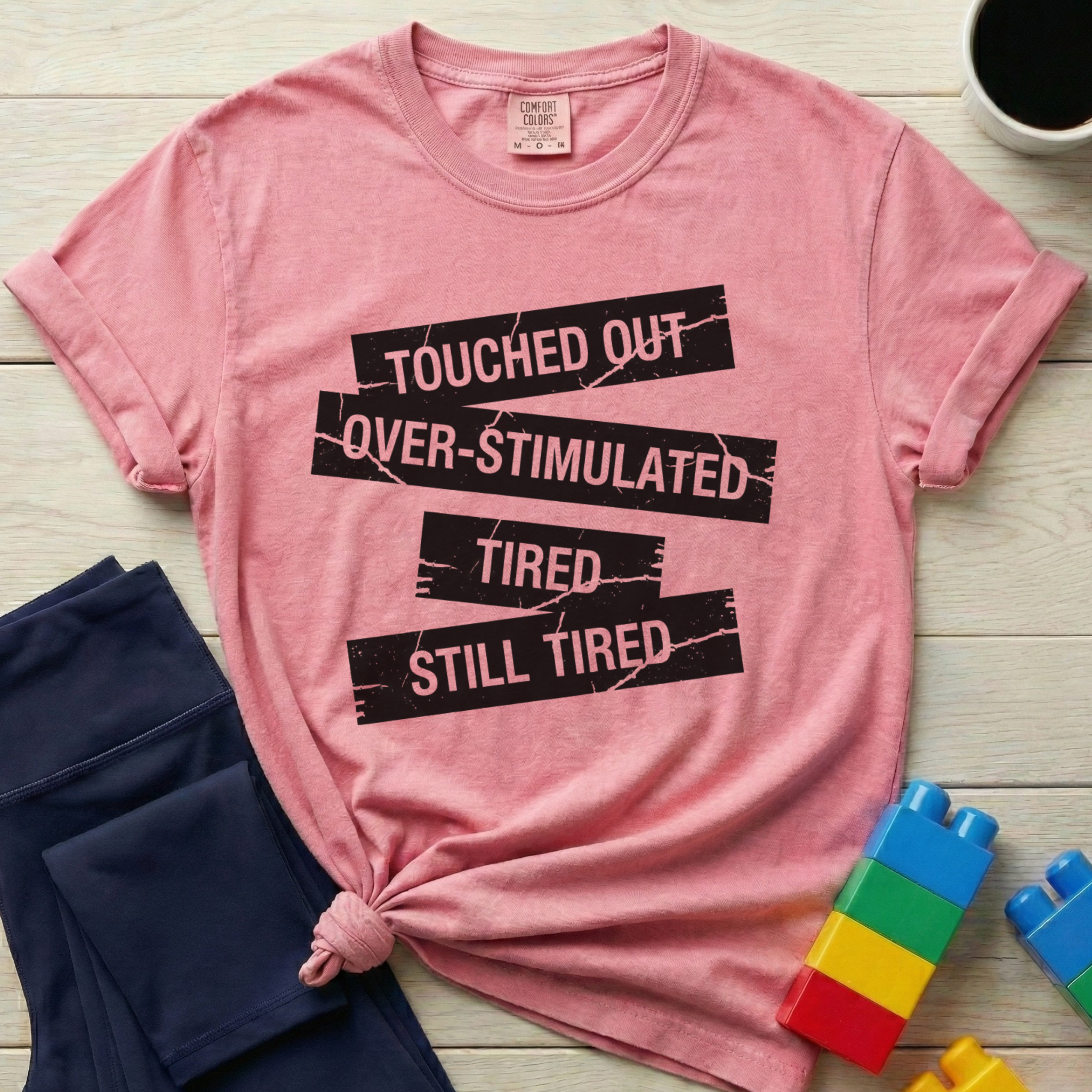 Touched Out Overstimulated Tired T-shirt