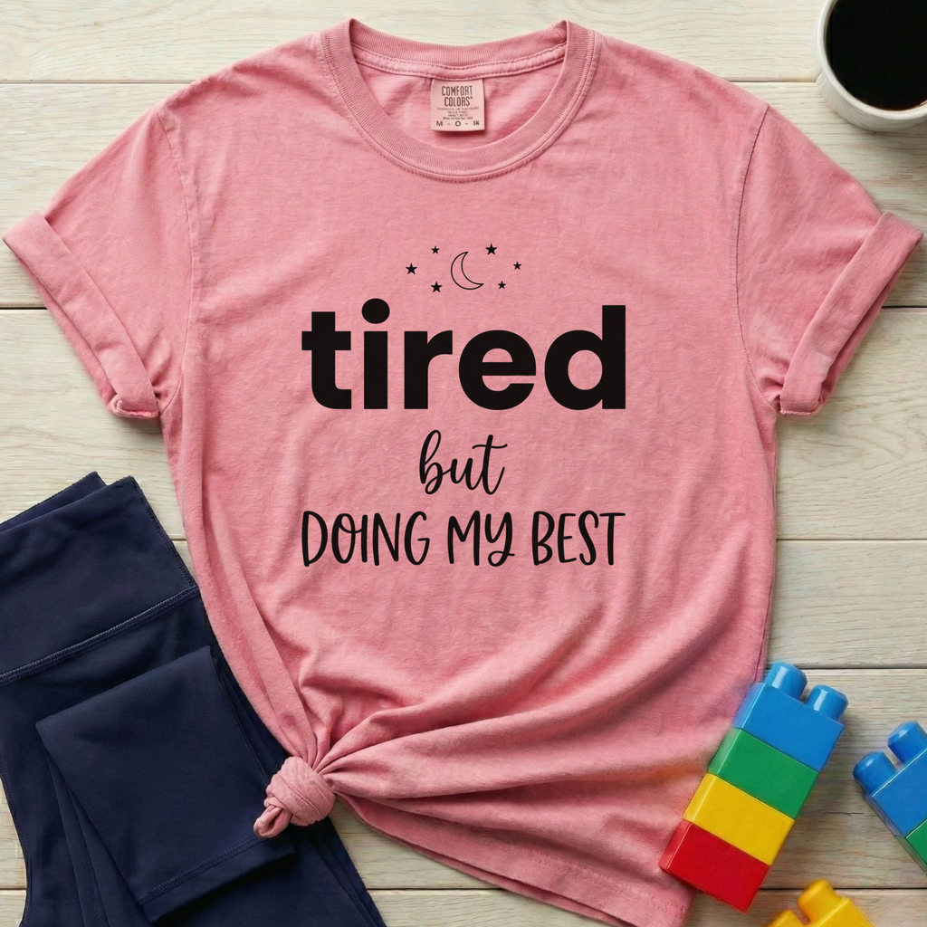 Tired But Doing My Best T-Shirt