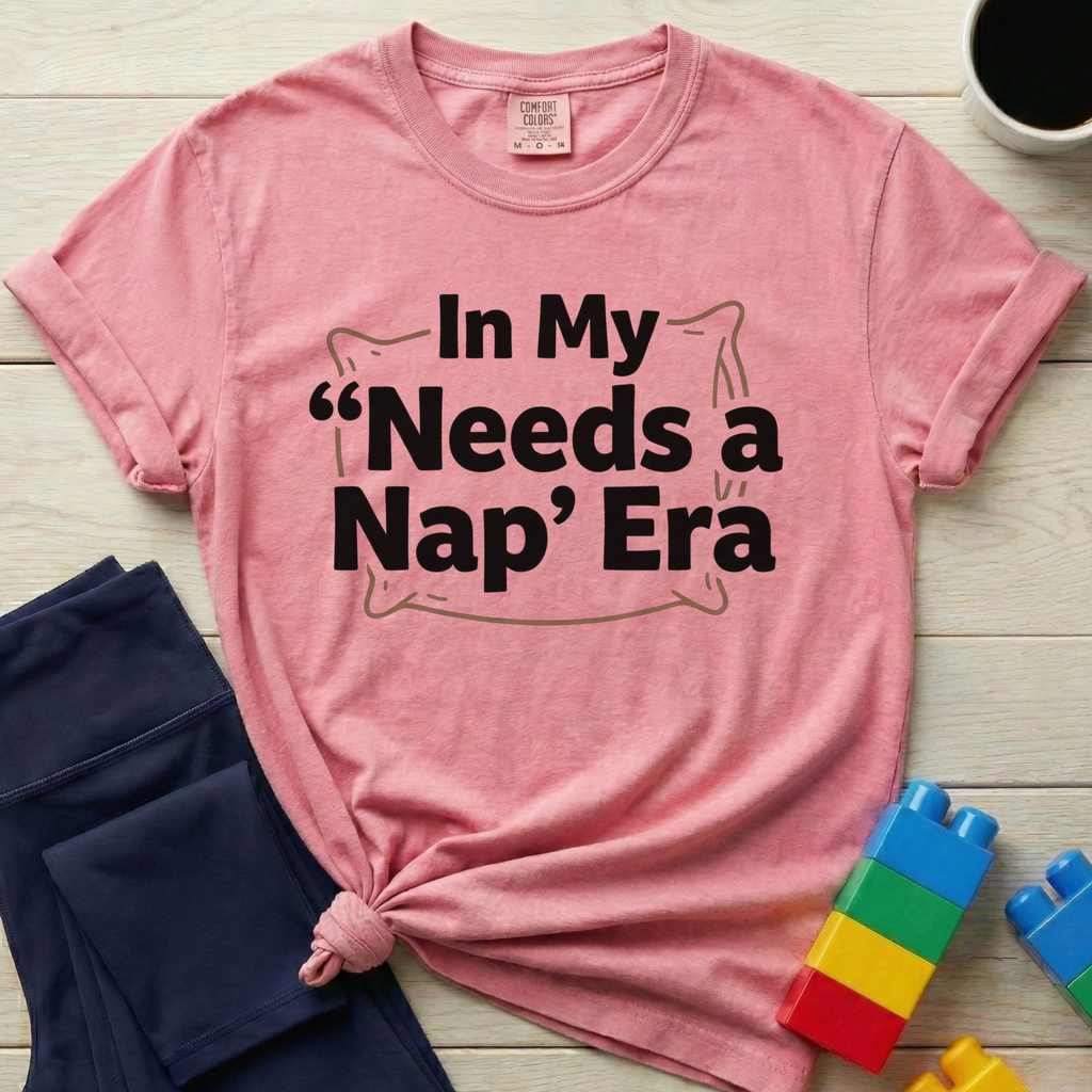 In My Needs A Nap Era T-Shirt