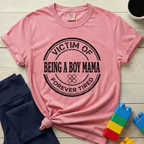 Victim Of Being A Boy Mama T-Shirt