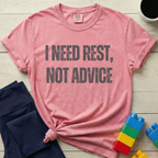 I Need Rest Not Advice T-shirt