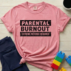 Parental Burnout Extreme Patience Required T-shirt