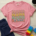 Mama Is Tired T-shirt