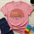 The Sun Sets And So Do I T-shirt