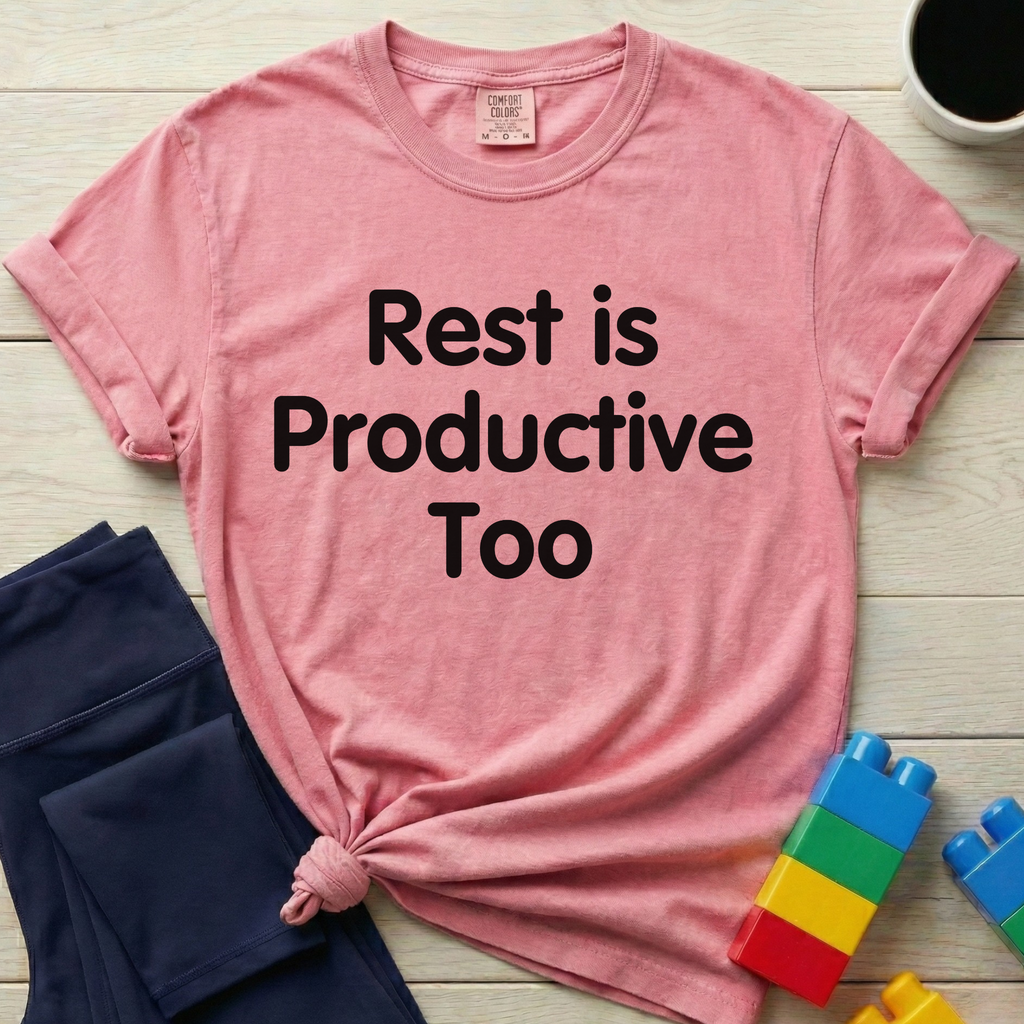 Rest Is Productive Too T-shirt
