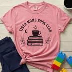 Tired Moms Book Club T-shirt