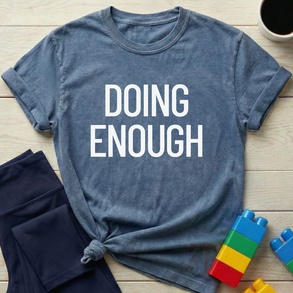 Doing Enough T-shirt