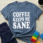 Coffee Keeps Me Sane T-Shirt