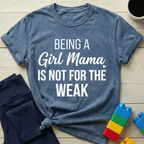 Being A Girl Mama T-Shirt