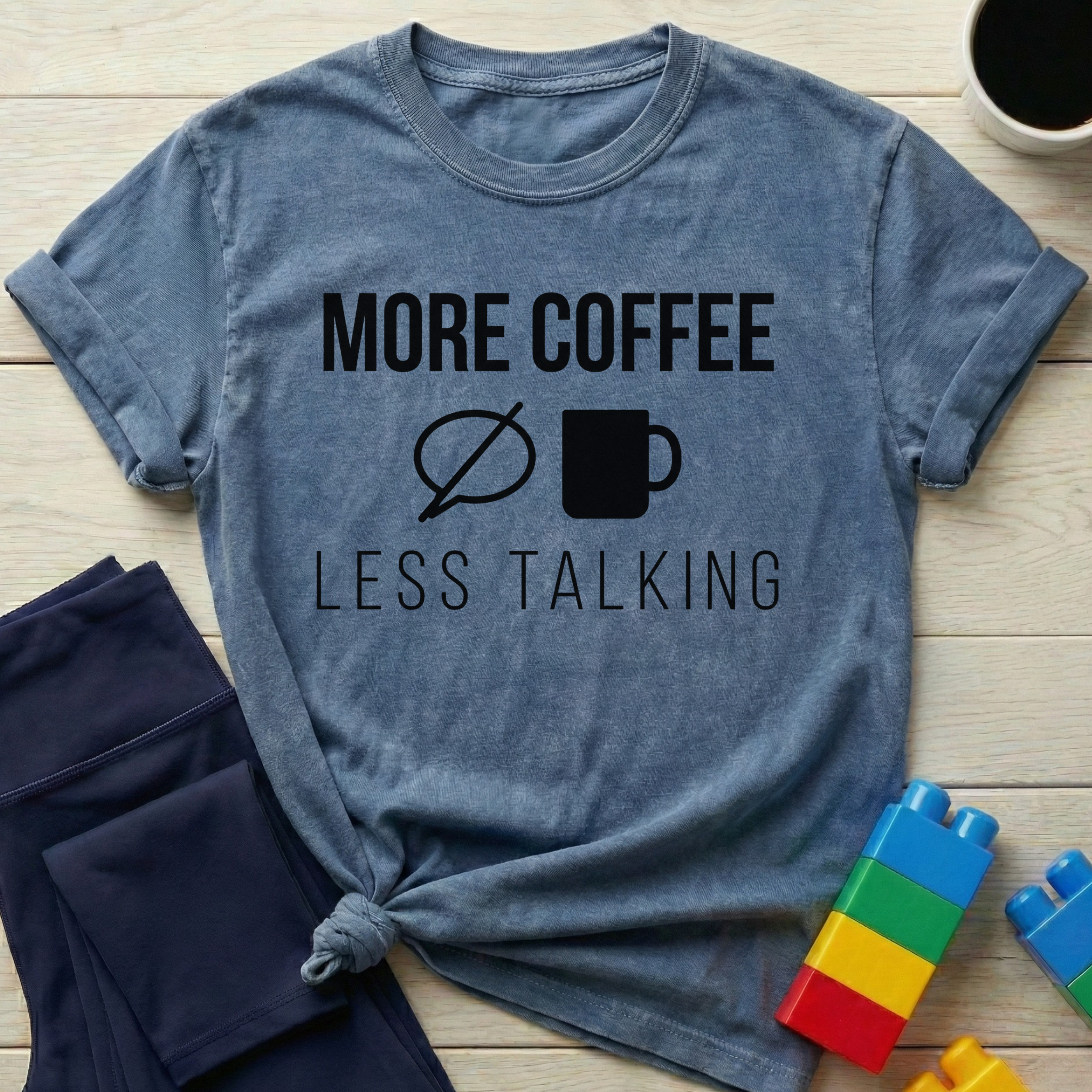 More Coffee Less Talking T-Shirt