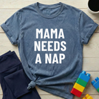 Mama Needs A Nap T-Shirt
