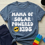 Mama Of Solar Powered Kids T-Shirt