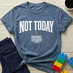 Not Today T-Shirt
