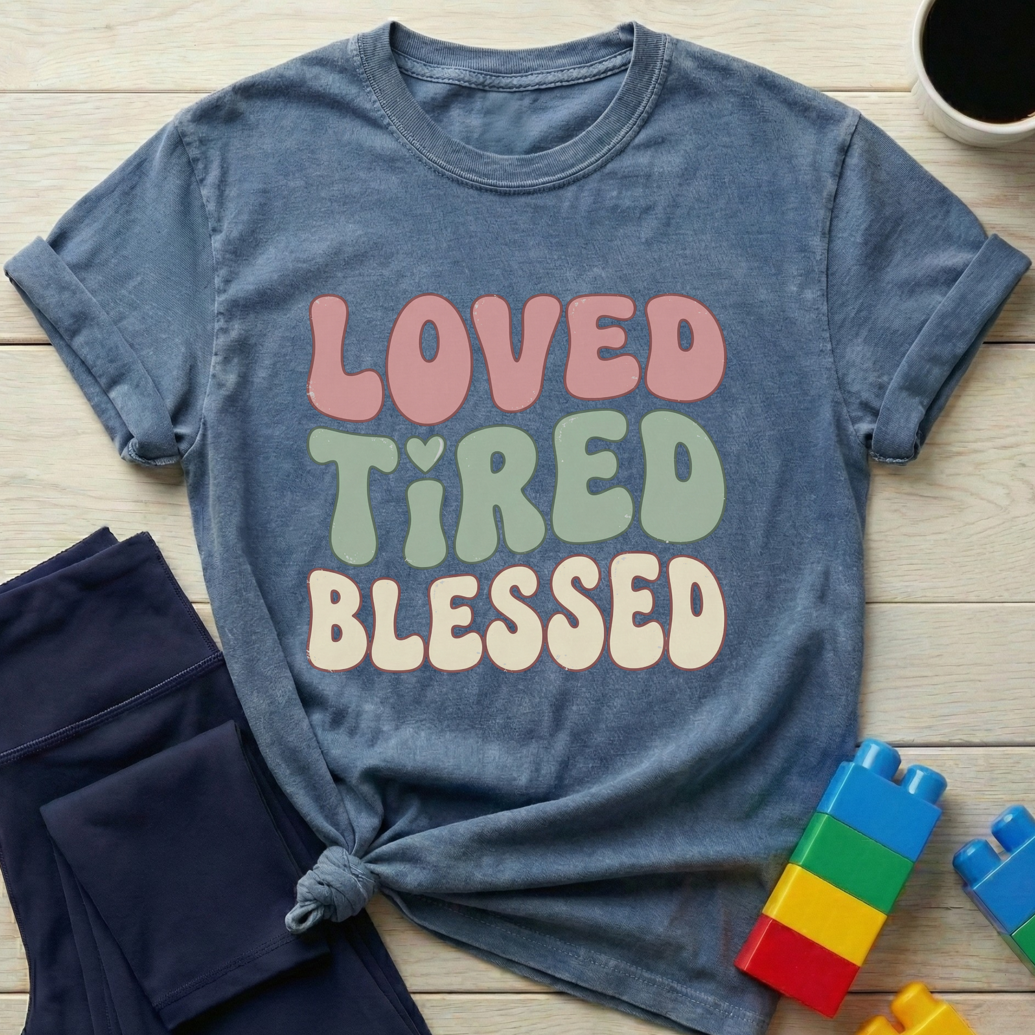 Loved Tired Blessed T-Shirt