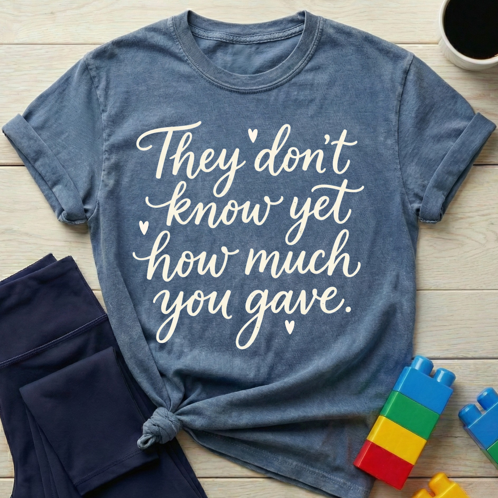 How Much You Gave T-shirt