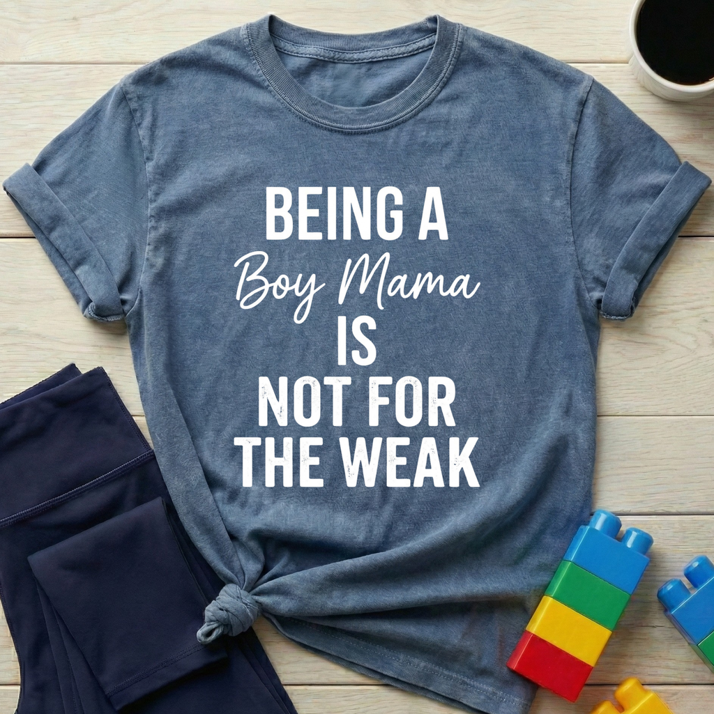 Being A Boy Mama T-Shirt
