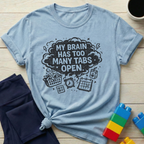 My Brain Has Too Many Tabs Open T-shirt