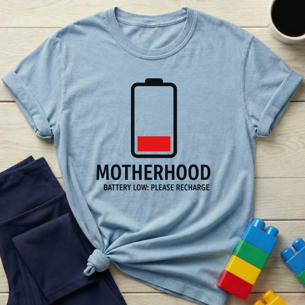 Motherhood Battery Low Please Recharge T-shirt