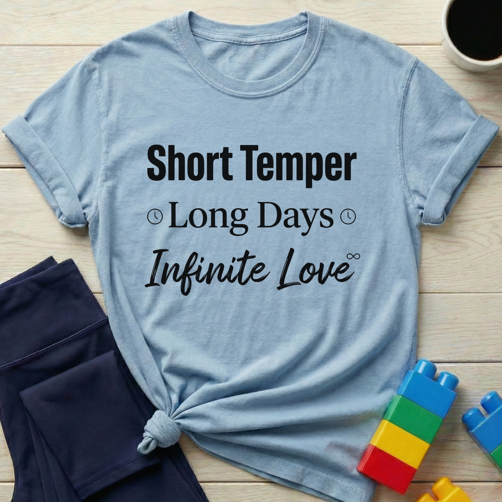 Short Temper Long Days T-Shirt