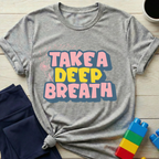 Take A Deep Breath T-Shirt