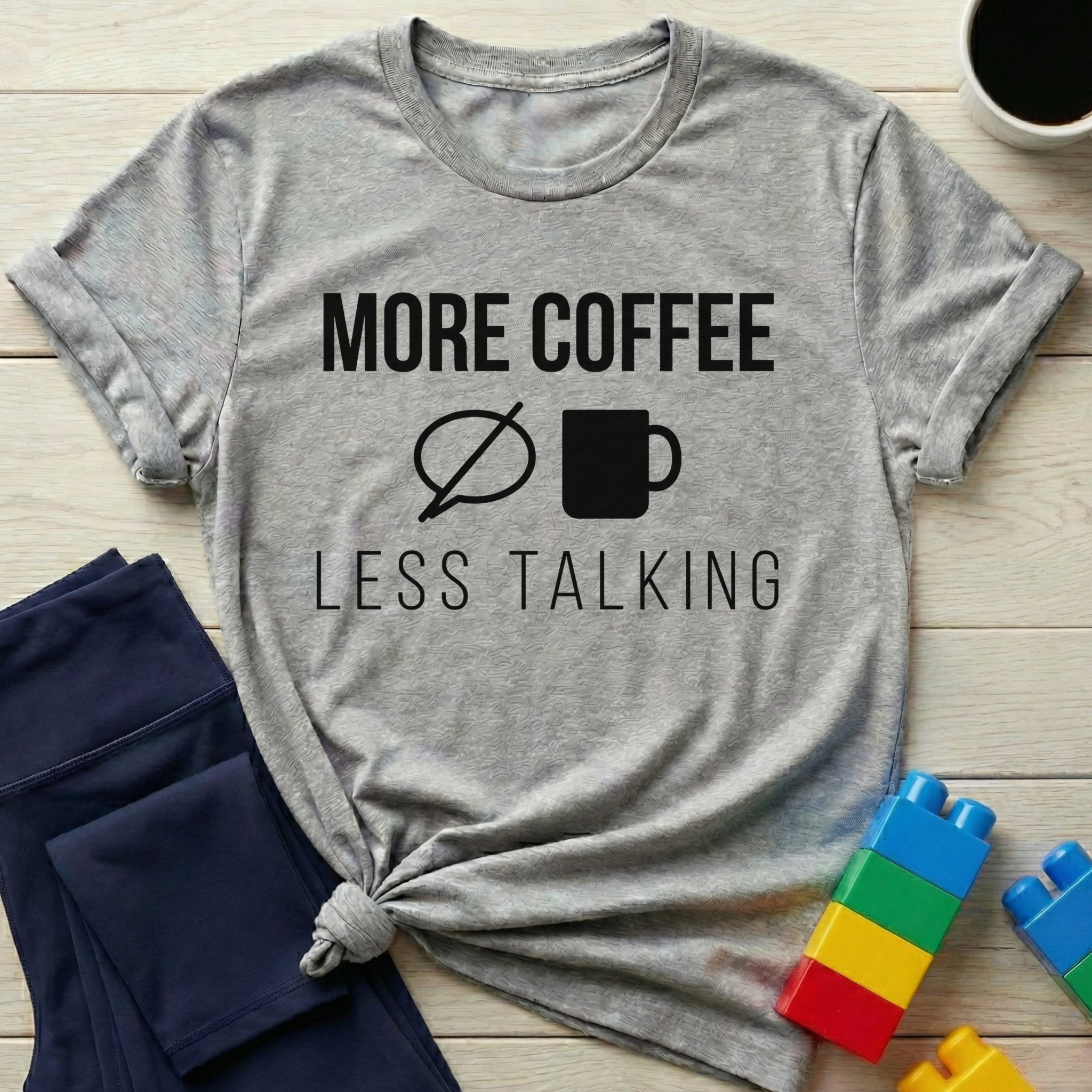 More Coffee Less Talking T-Shirt