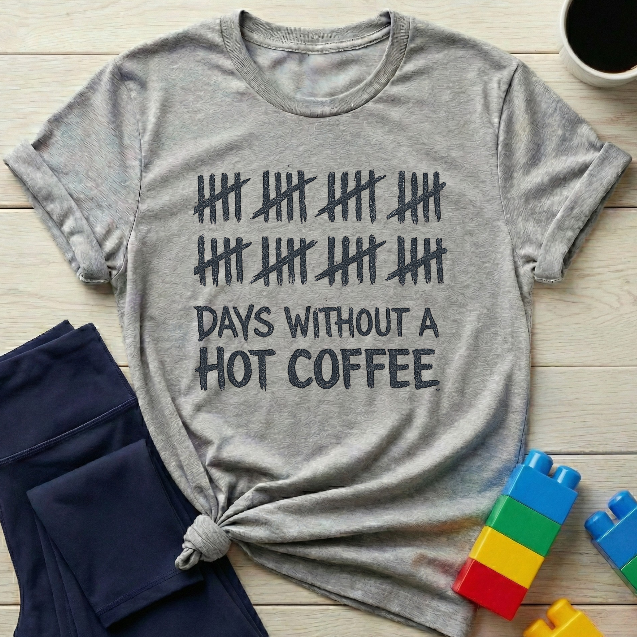 Days Without A Hot Coffee T-shirt