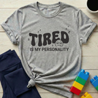 Tired Is My Personality T-Shirt