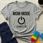 Mom Mode Always On T-Shirt