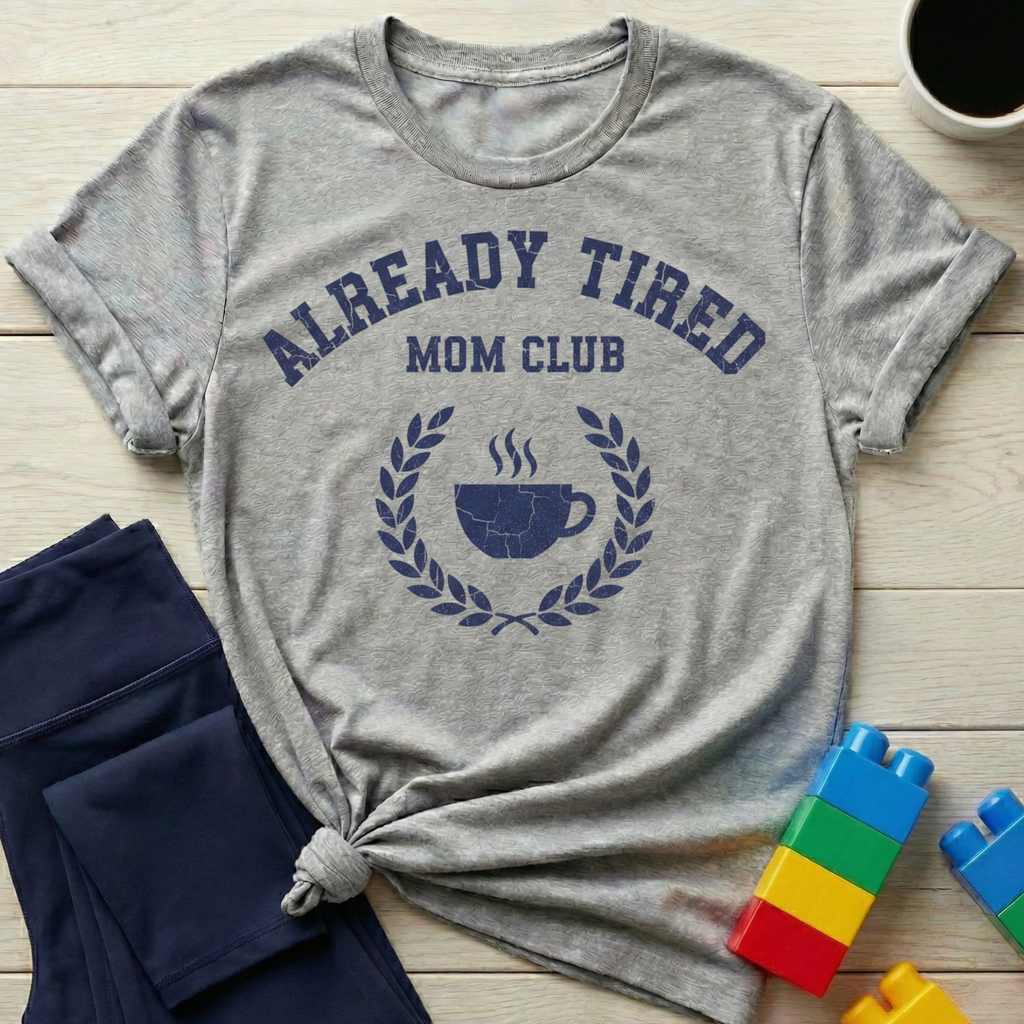 Already Tired Mom Club T-shirt