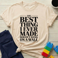 Best Thing I Ever Made T-shirt