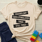 Touched Out Overstimulated Tired T-shirt