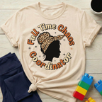 Full Time Chaos Coordinator T-shirt
