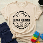 Victim Of Being A Boy Mama T-Shirt