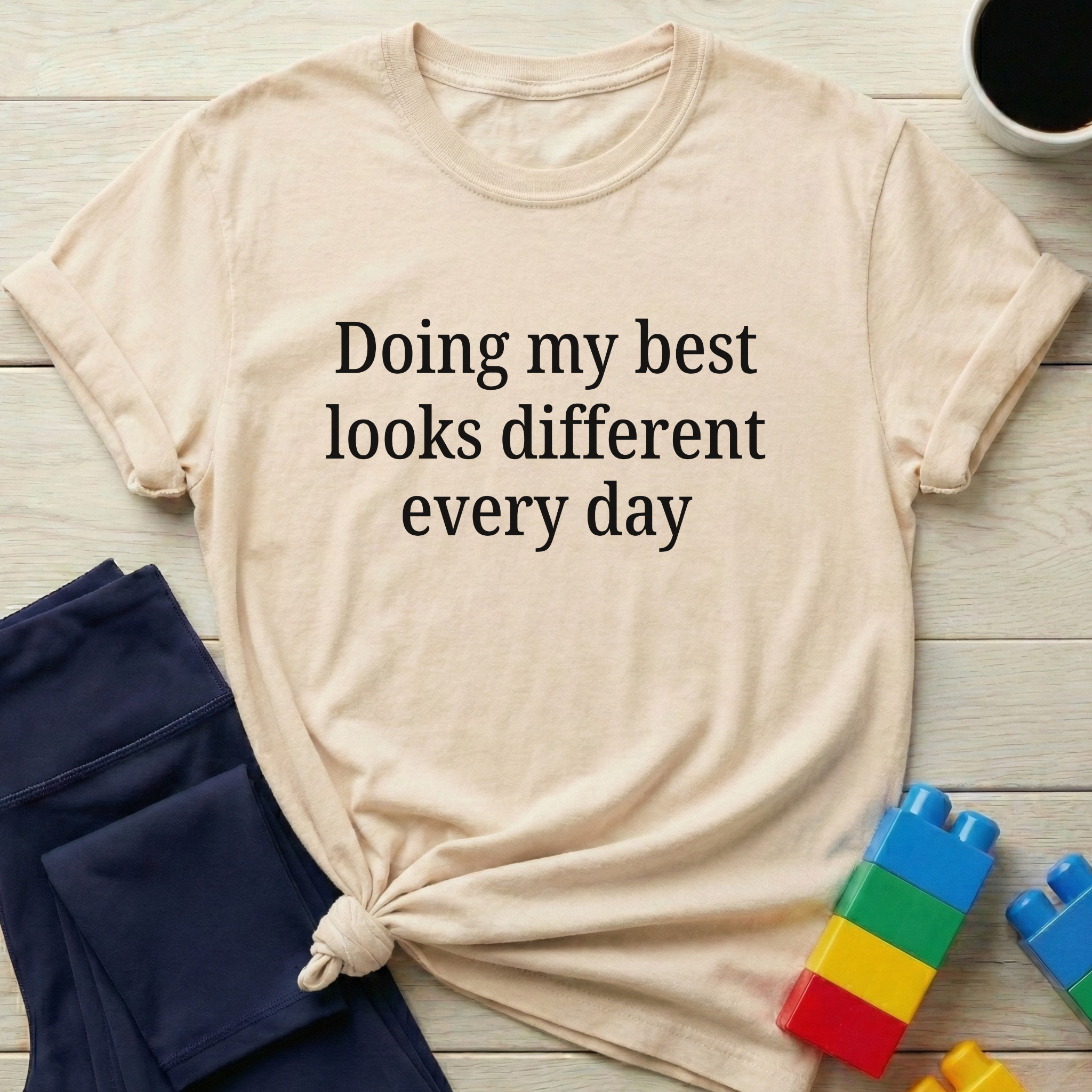 Doing My Best Looks Different Every Day T-shirt