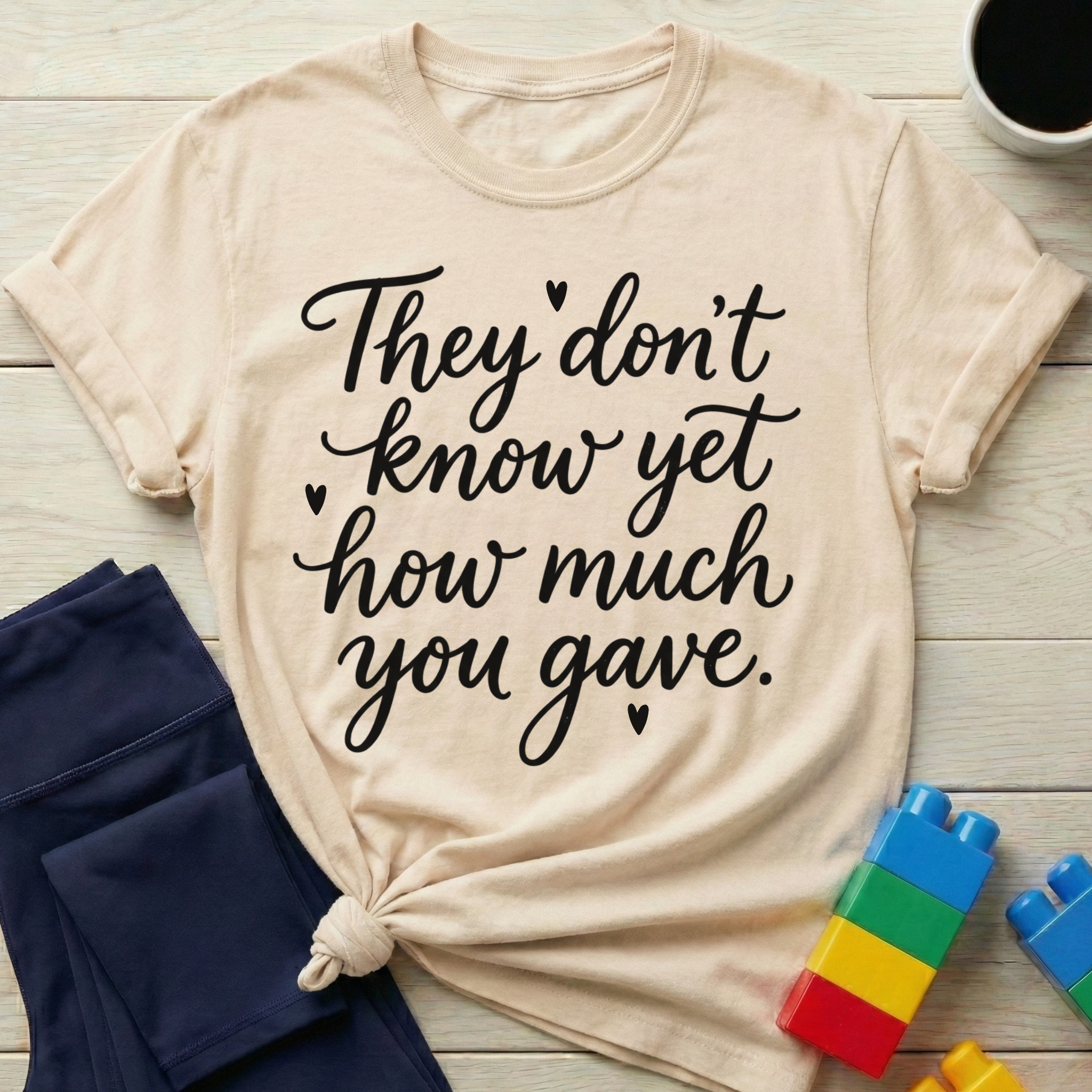 How Much You Gave T-shirt