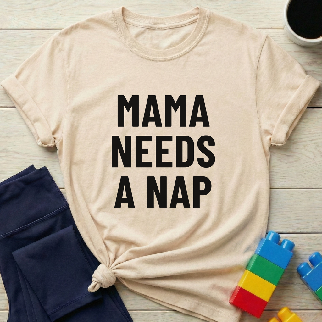 Mama Needs A Nap T-Shirt