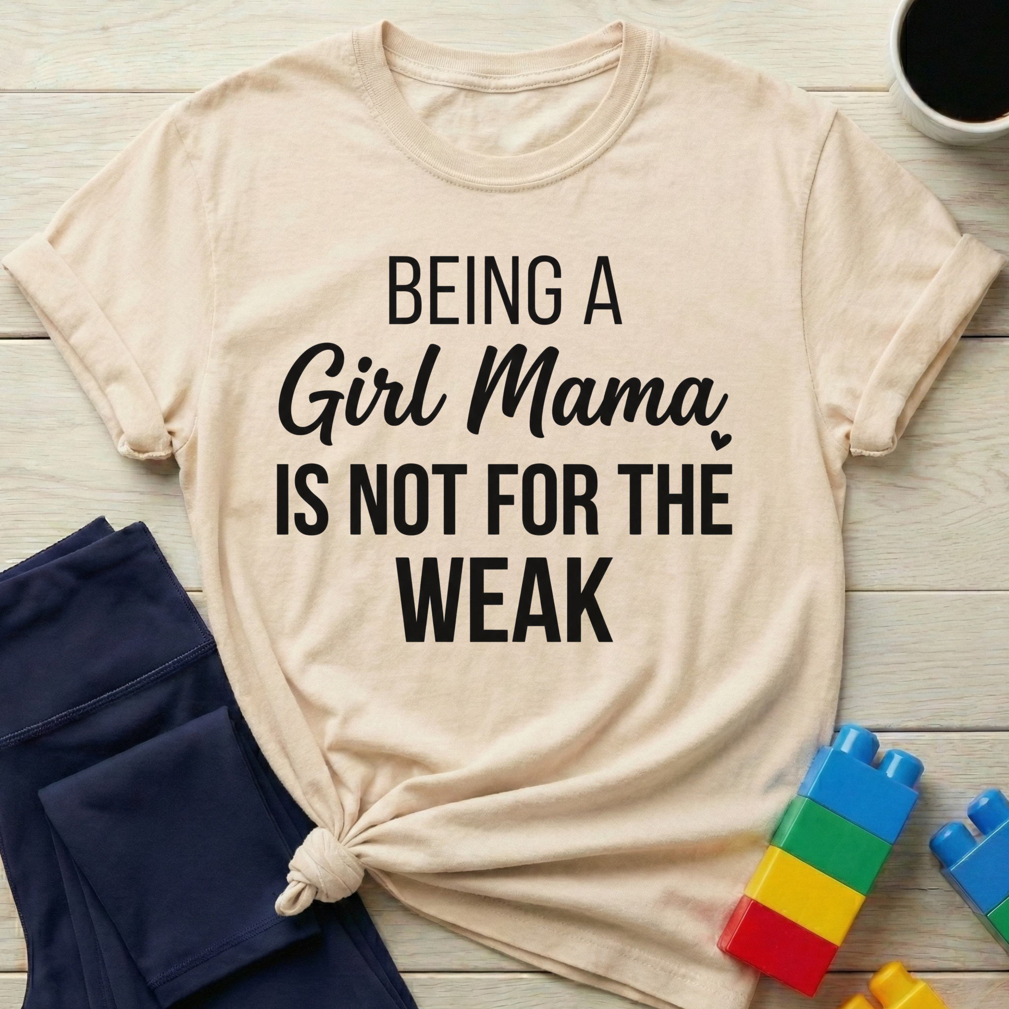 Being A Girl Mama T-Shirt