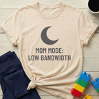Mom Mode Low Bandwidth T-shirt