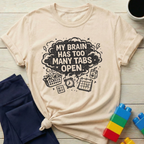 My Brain Has Too Many Tabs Open T-shirt