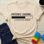 Patience Loading Estimated Time Unknown T-shirt