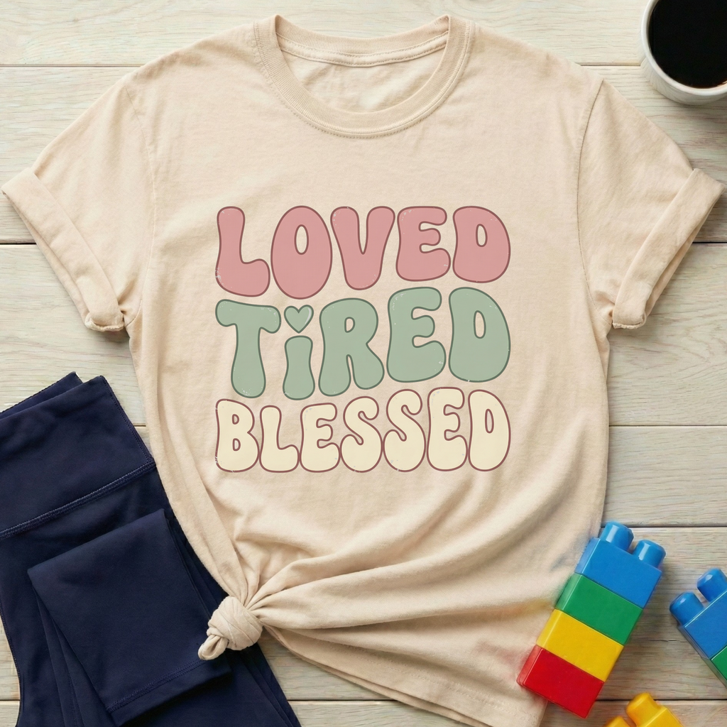 Loved Tired Blessed T-Shirt