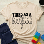 Tired As A Mother T-Shirt